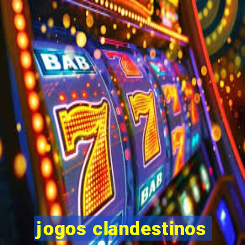 jogos clandestinos